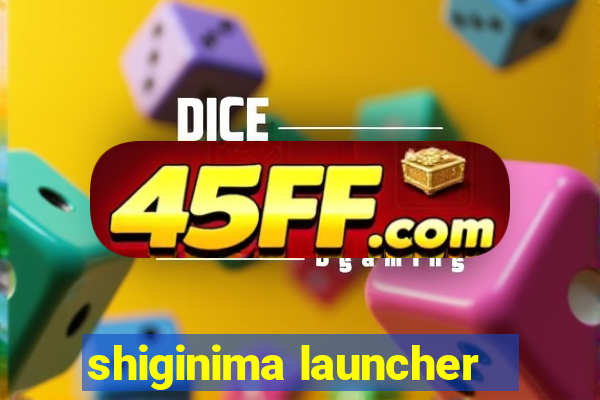 shiginima launcher